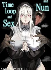 ลูปเวลาจากพระเจ้า [Boole] Timeloop and Sex and Nun อ่านมังงะ